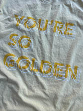 Load image into Gallery viewer, You're So Golden