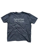 Load image into Gallery viewer, I Never Lose