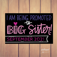 Load image into Gallery viewer, I Am Being Promoted to Big Sister Announcement | Pregnancy, Adoption | Instant Digital Download | 2nd Baby | Custom