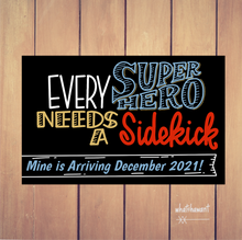 Load image into Gallery viewer, Every Superhero Need a Sidekick Baby Announcement | Pregnancy, Adoption | Instant Digital Download | Second | Custom