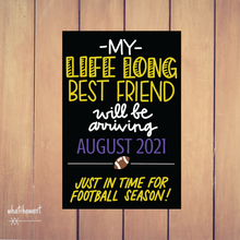 Load image into Gallery viewer, Lifelong Best Friend Arriving | Football Season Baby Announcement | Pregnancy, Adoption | Instant Digital Download | Photo Prop | Customize