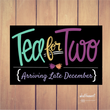 Load image into Gallery viewer, Tea for Two | Baby Announcement | Pregnancy, Adoption | Instant Digital Download | Customizable | Tea Party