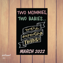 Load image into Gallery viewer, Two Mommies, Two Babies Twins Announcement | Pregnancy, Adoption | Instant Digital Download | Maternity Photo Prop | Customizable | LGBTQ+