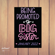 Load image into Gallery viewer, Being Promoted to Big Sister Baby Announcement | Pregnancy, Adoption | Instant Digital Download | Second | Custom
