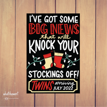 Load image into Gallery viewer, Big News, Knock Your Stockings Off Twins Baby Announcement | Pregnancy, Adoption | Instant Digital Download | Christmas Photo Prop | Custom
