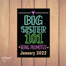 Load image into Gallery viewer, Big Sister 101, Being Promoted Baby Announcement | Pregnancy, Adoption | Instant Digital Download | Second | Custom
