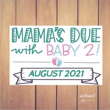 Load image into Gallery viewer, Mama&#39;s Due With Baby 2 Announcement | Big Brother, Big Sister | Pregnancy | Instant Digital Download | Maternity Photo Prop | Customizable
