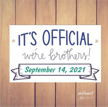 Load image into Gallery viewer, It&#39;s Official, We&#39;re Brothers | Adoption | Blended Family Announcement | Instant Digital Download | Wedding Photo Prop | Customizable
